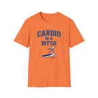 Cardio is a Myth T-Shirt