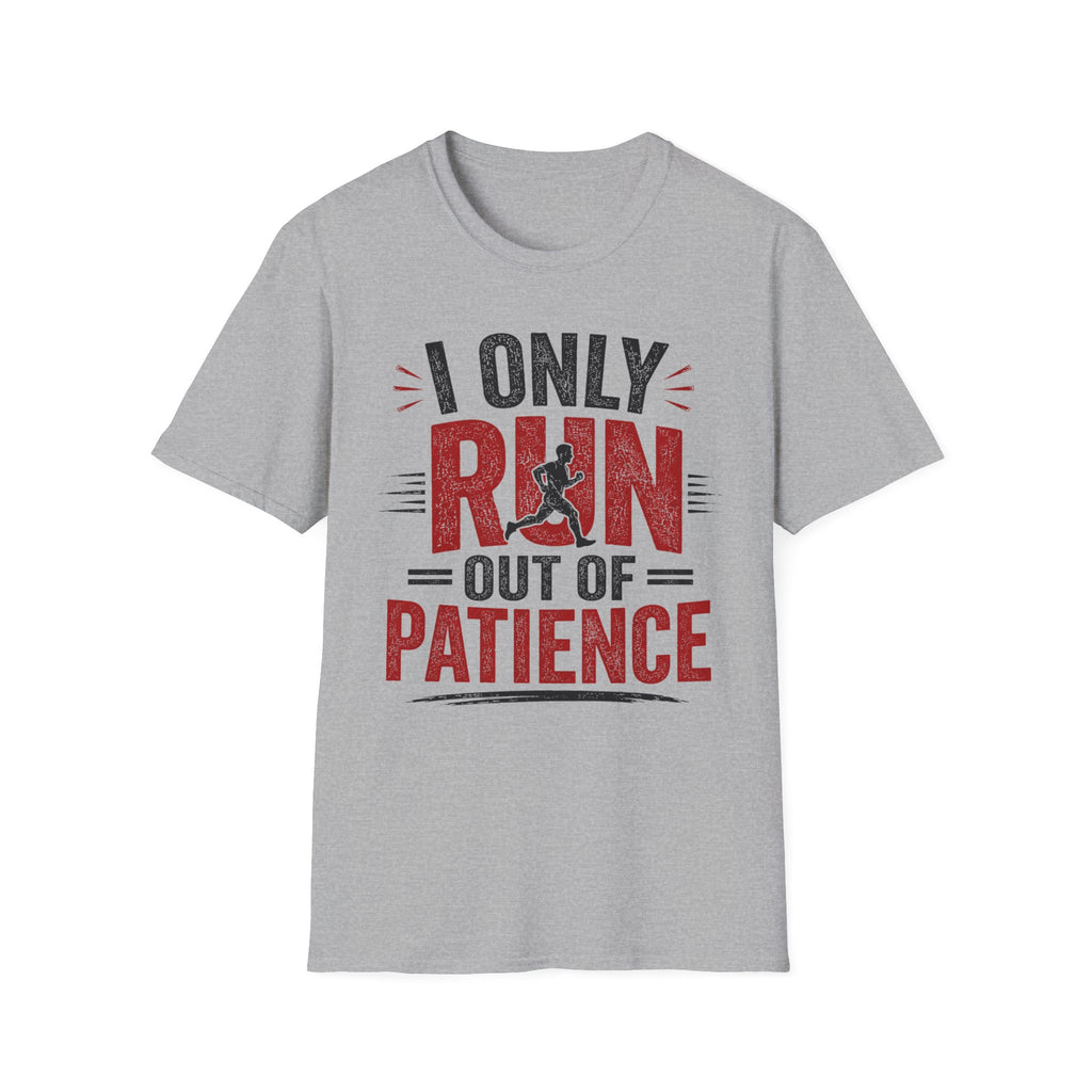 Run out of Patience T-Shirt