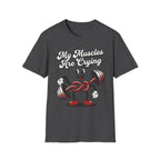 My Muscles are Dying T-Shirt
