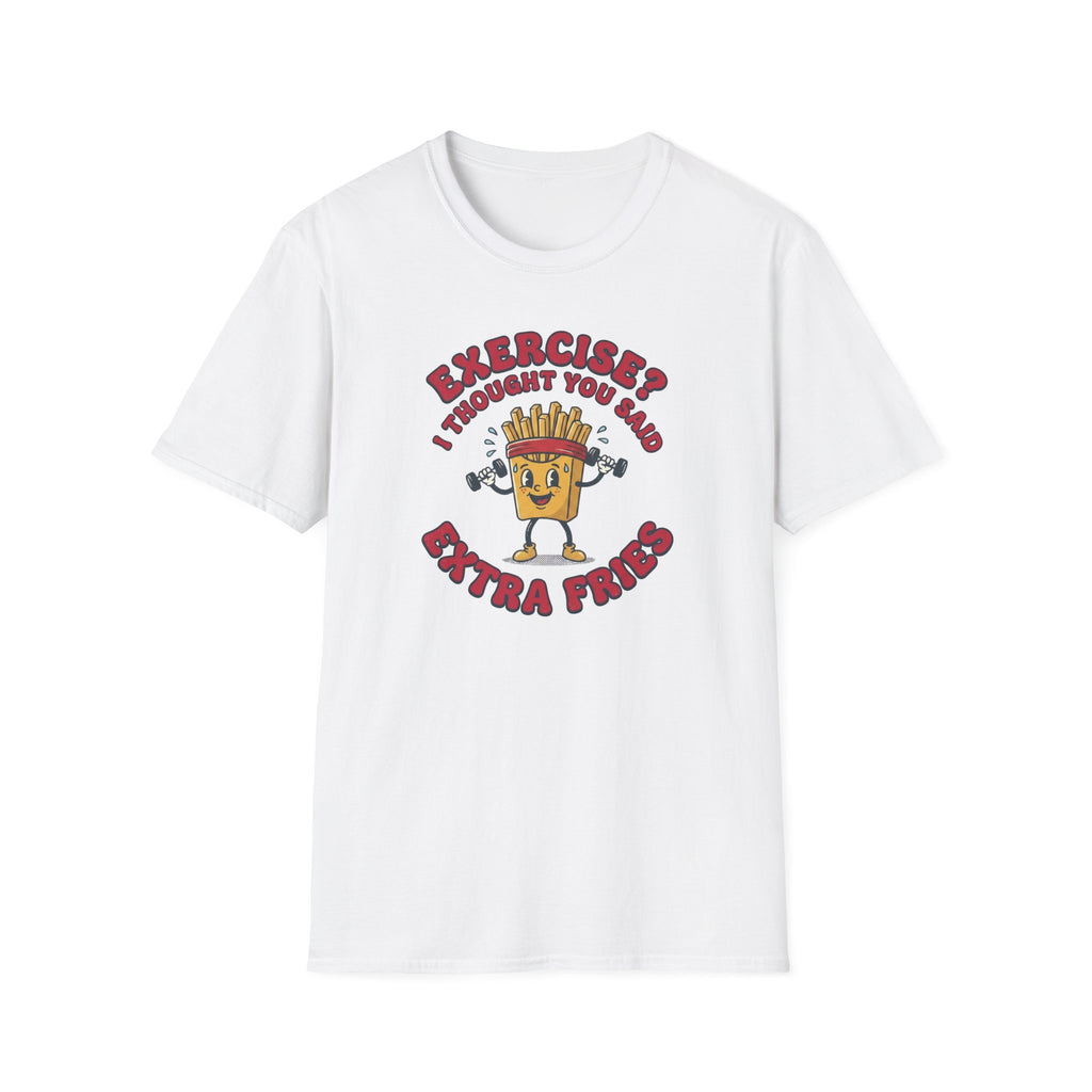 Exercise not Extra Fries T-Shirt
