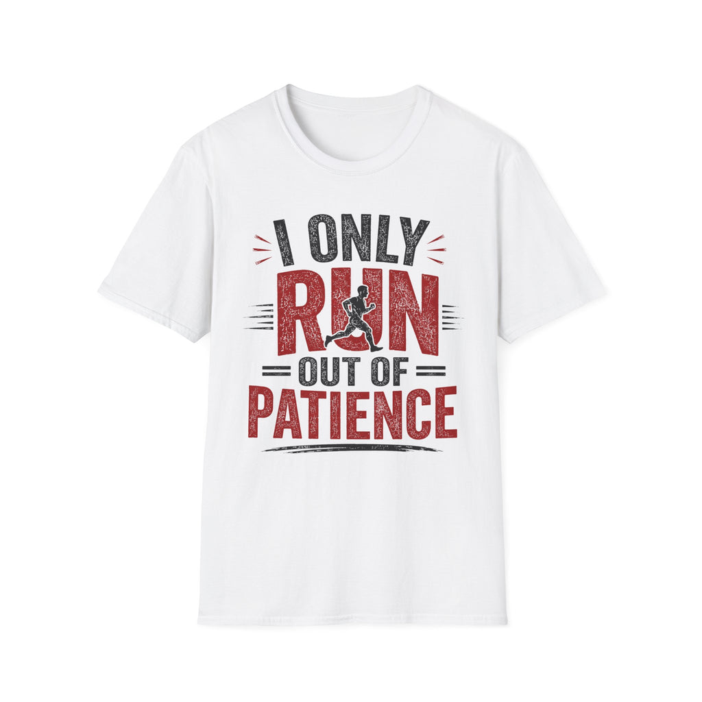 Run out of Patience T-Shirt