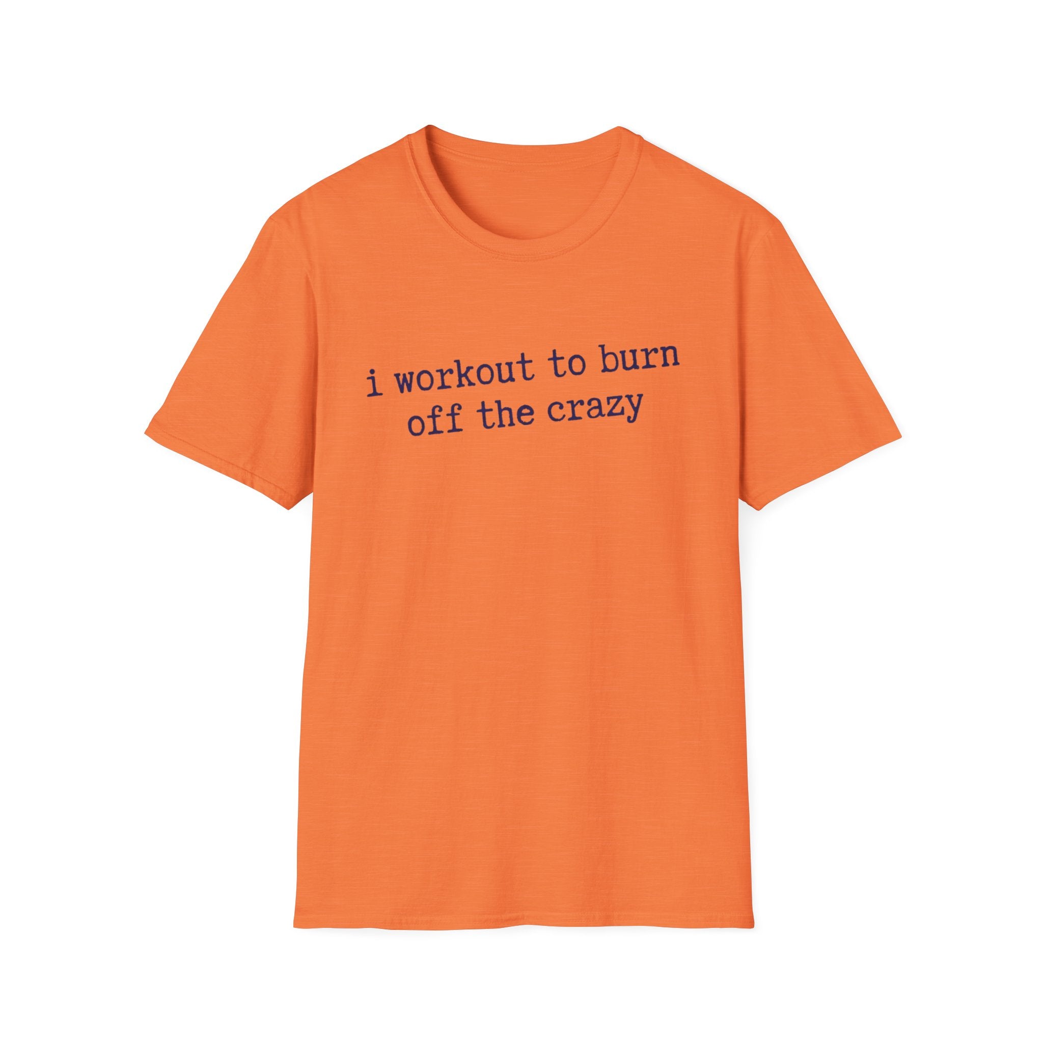 Workout the Crazy T-Shirt
