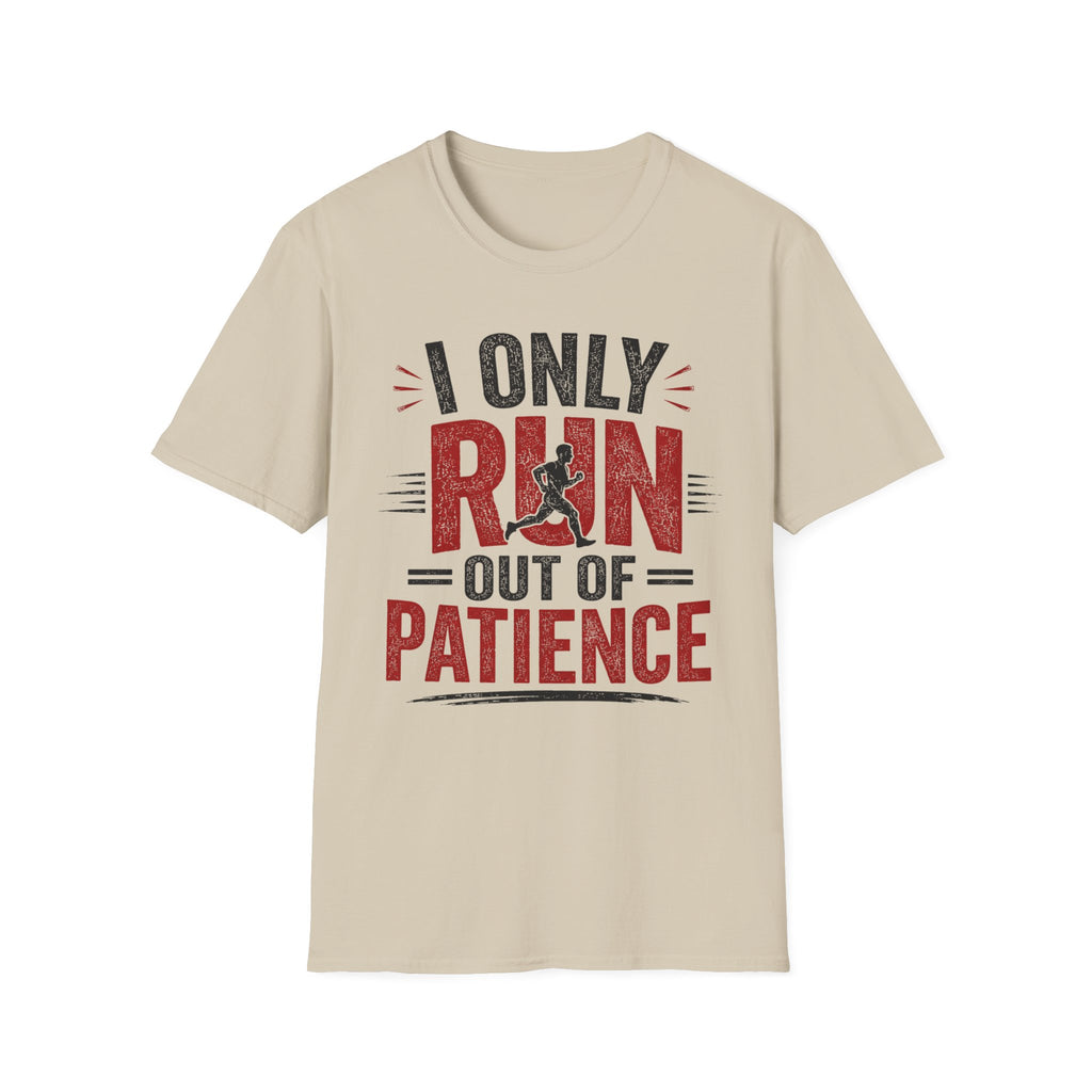 Run out of Patience T-Shirt