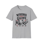 Wrong Gains T-Shirt