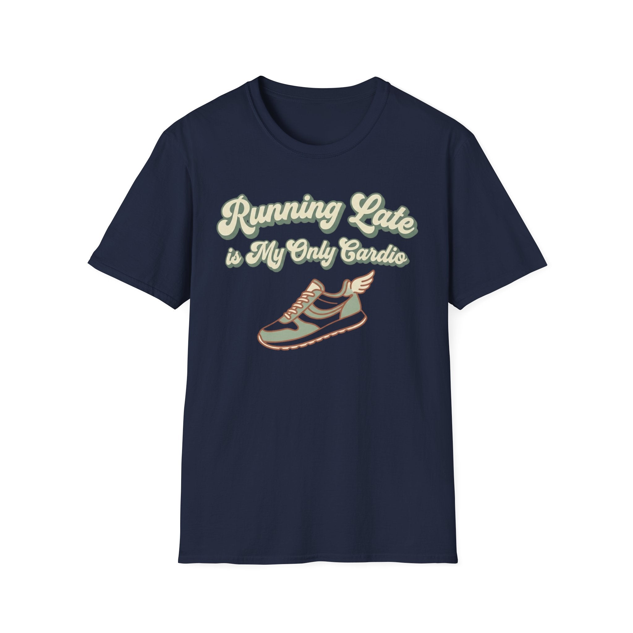 Running Late is Cardio T-Shirt