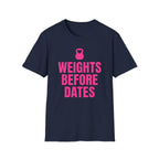 Weights Before Dates T-Shirt