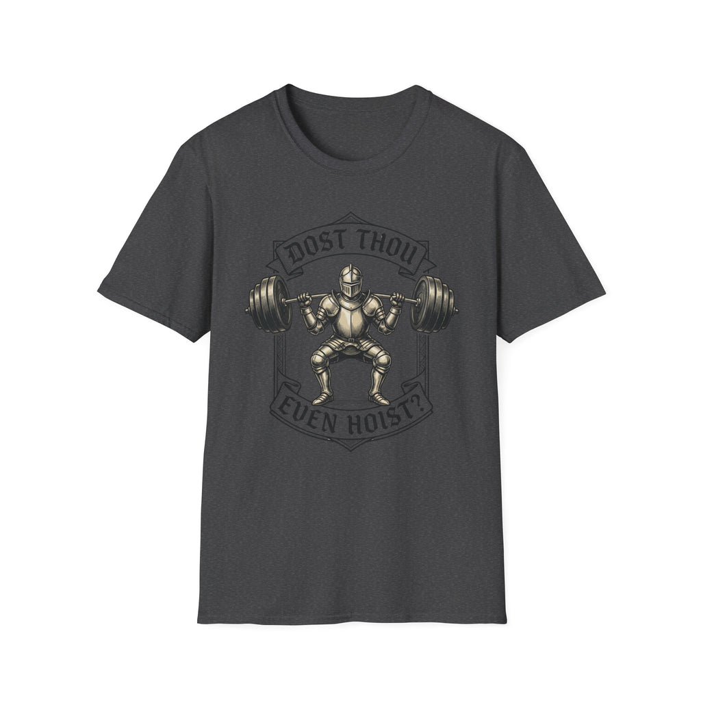 Dost Thou Even Hoist T-Shirt