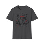 Wrong Gains T-Shirt