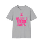 Weights Before Dates T-Shirt