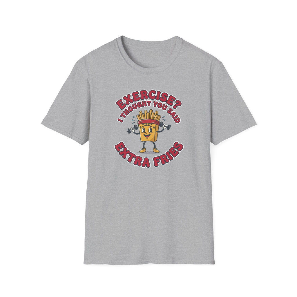 Exercise not Extra Fries T-Shirt