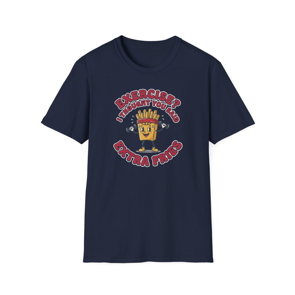 Exercise not Extra Fries T-Shirt