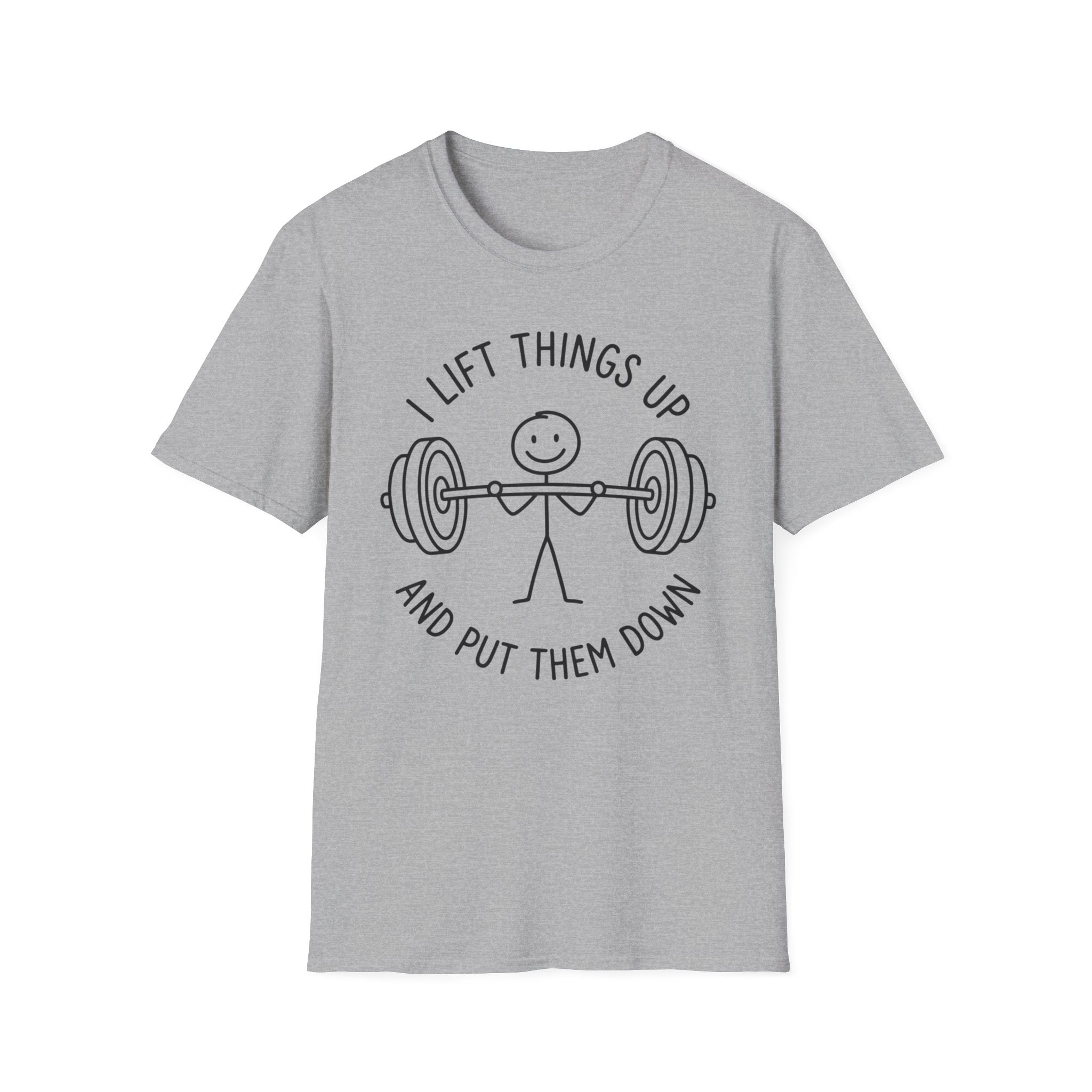 I Lift Things T-Shirt