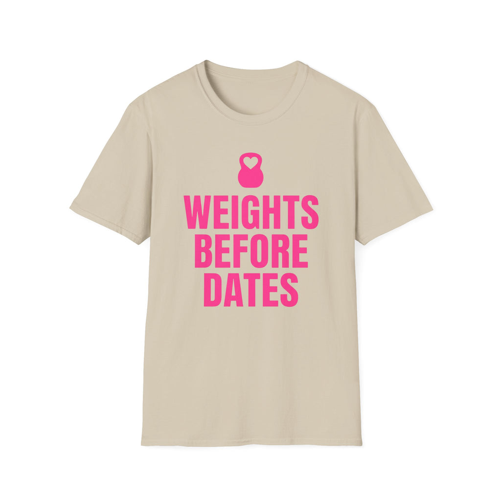Weights Before Dates T-Shirt