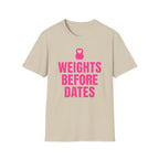 Weights Before Dates T-Shirt