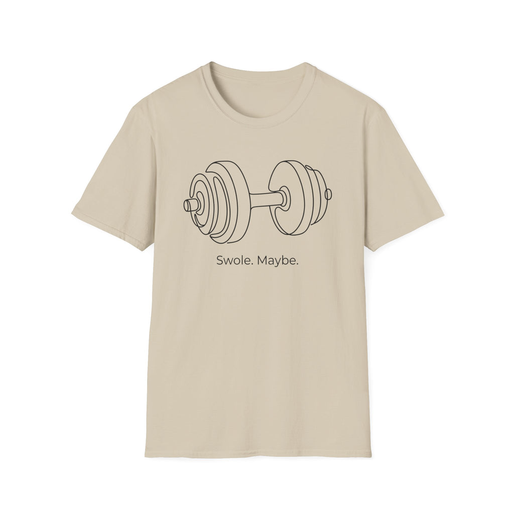 Swole Maybe T-Shirt