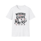 Wrong Gains T-Shirt