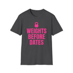 Weights Before Dates T-Shirt