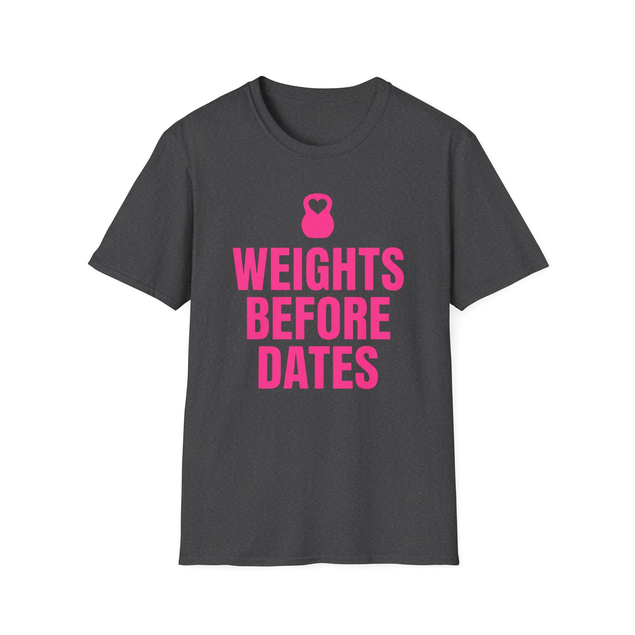 Weights Before Dates T-Shirt