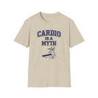 Cardio is a Myth T-Shirt