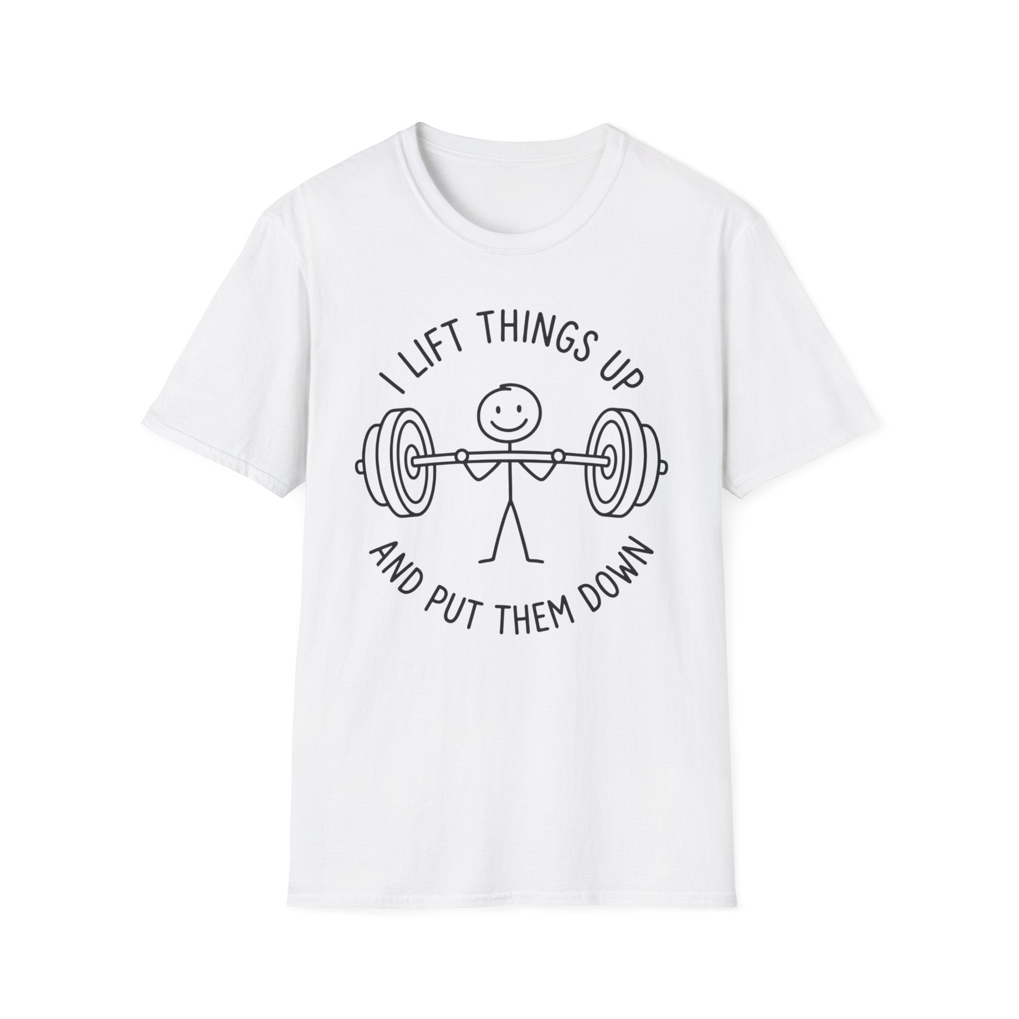 I Lift Things T-Shirt