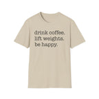 Coffee + Weights = Happy T-Shirt