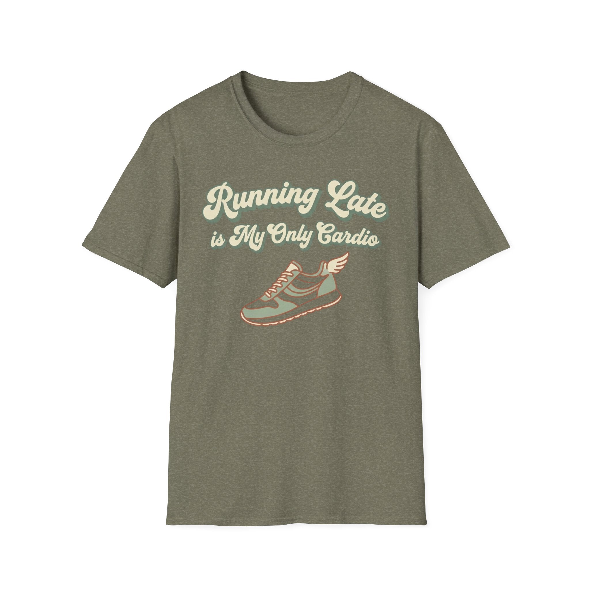 Running Late is Cardio T-Shirt