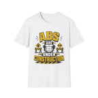 Abs Under Construction T-Shirt