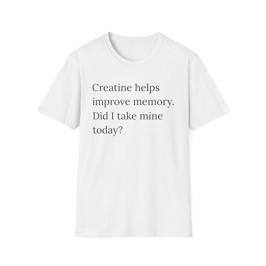 Creatine Helps Memory T-Shirt