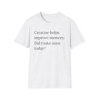 Creatine Helps Memory T-Shirt