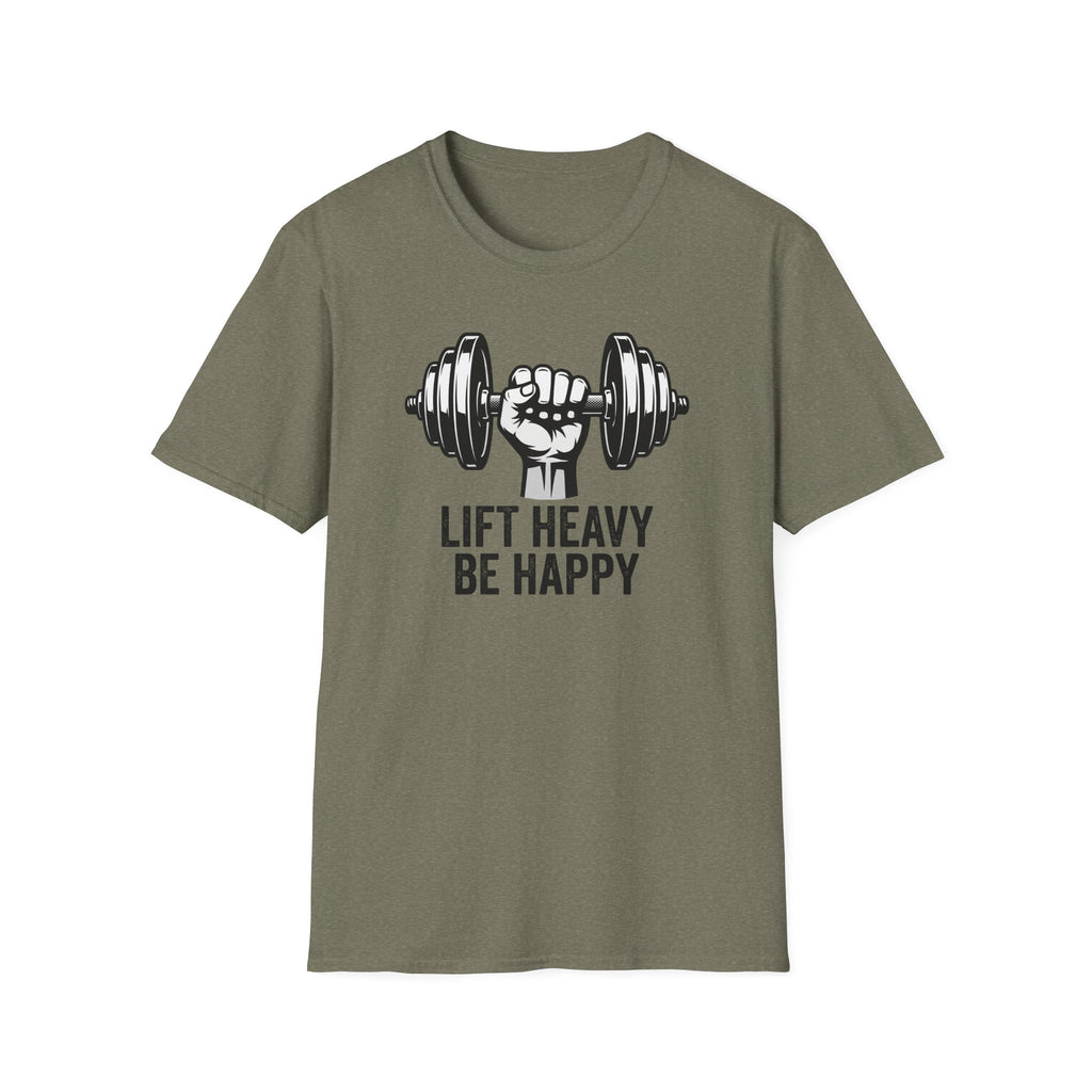 Lift Heavy Be Happy T-Shirt