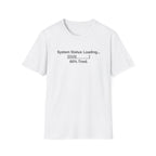 System Status Loading T-Shirt