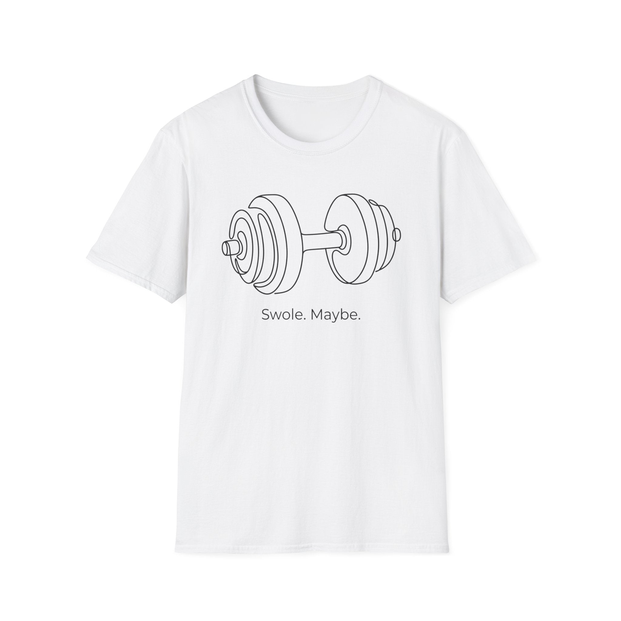 Swole Maybe T-Shirt