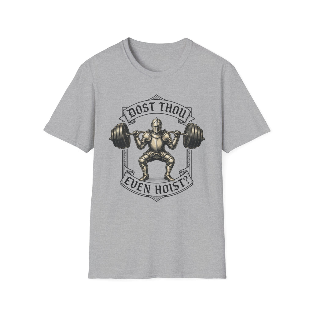 Dost Thou Even Hoist T-Shirt