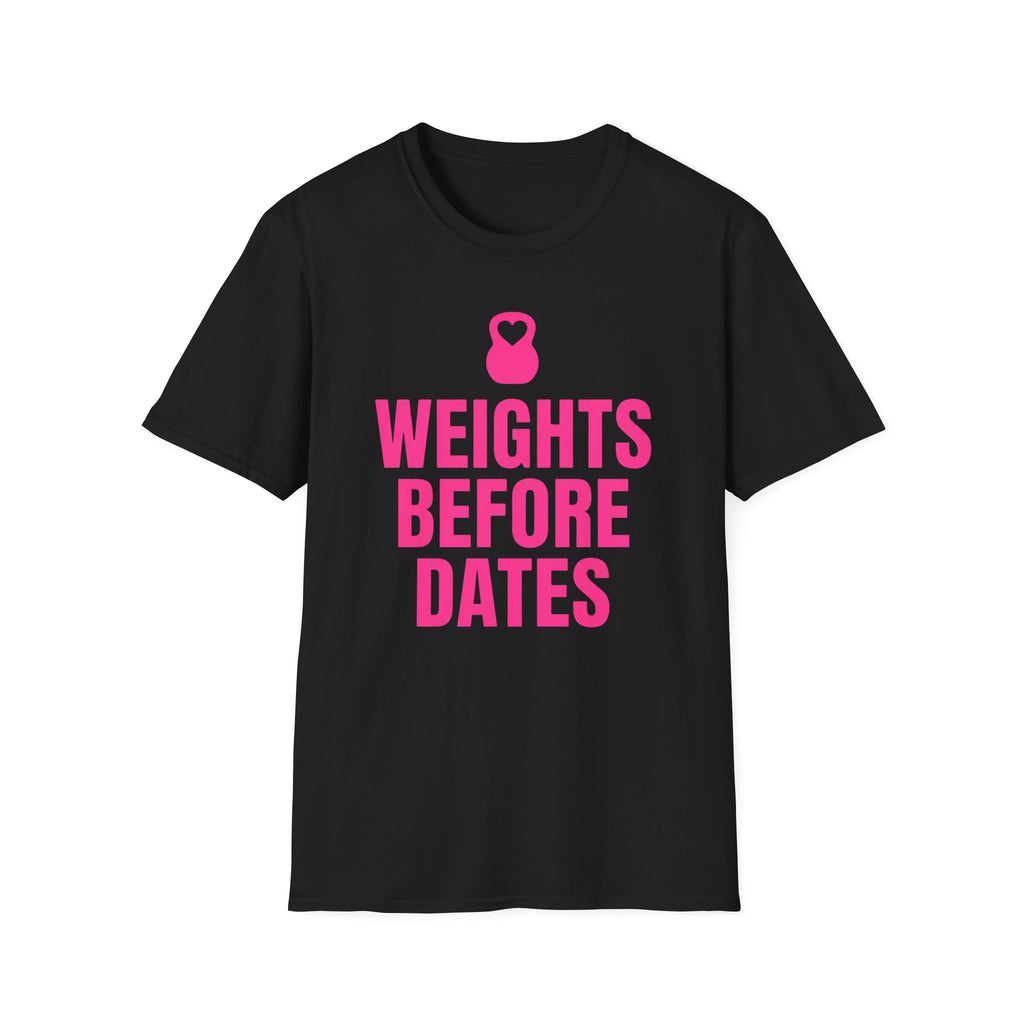 Weights Before Dates T-Shirt
