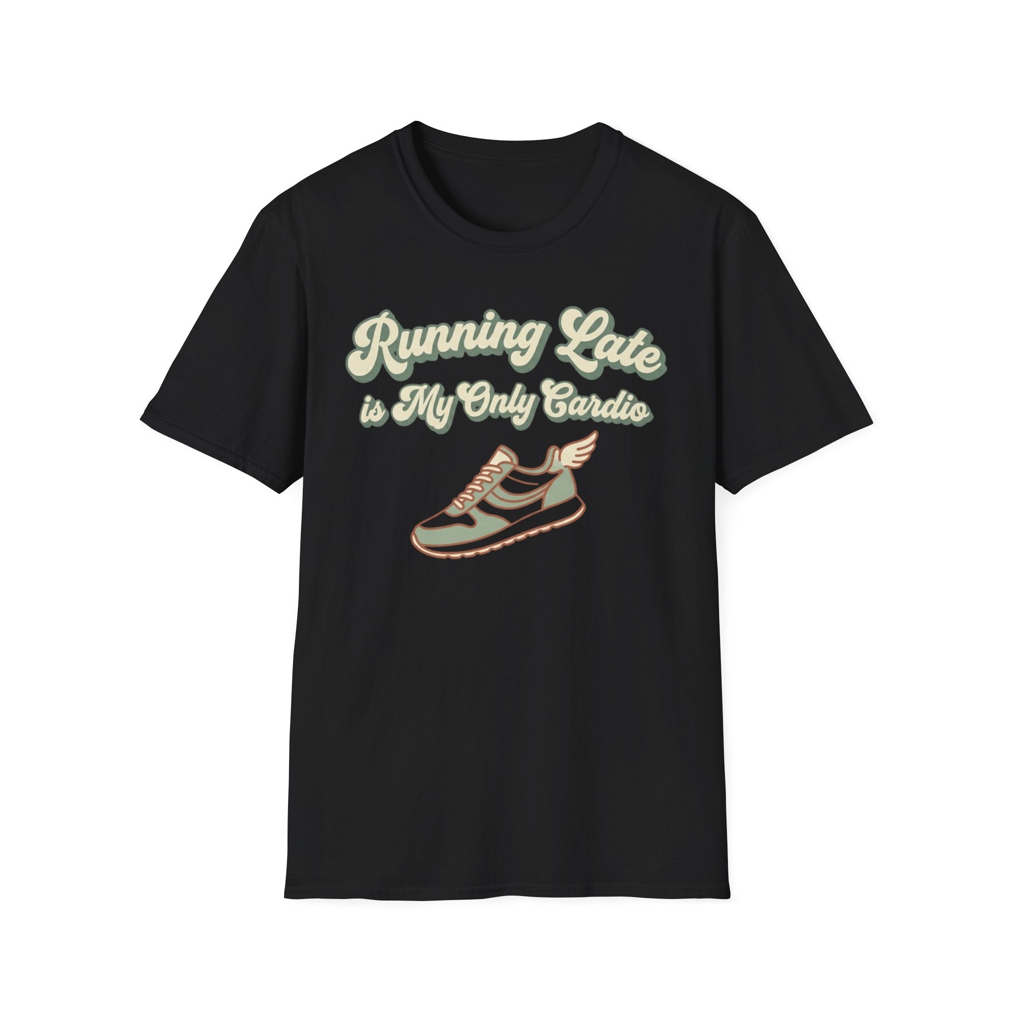 Running Late is Cardio T-Shirt