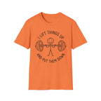 I Lift Things T-Shirt