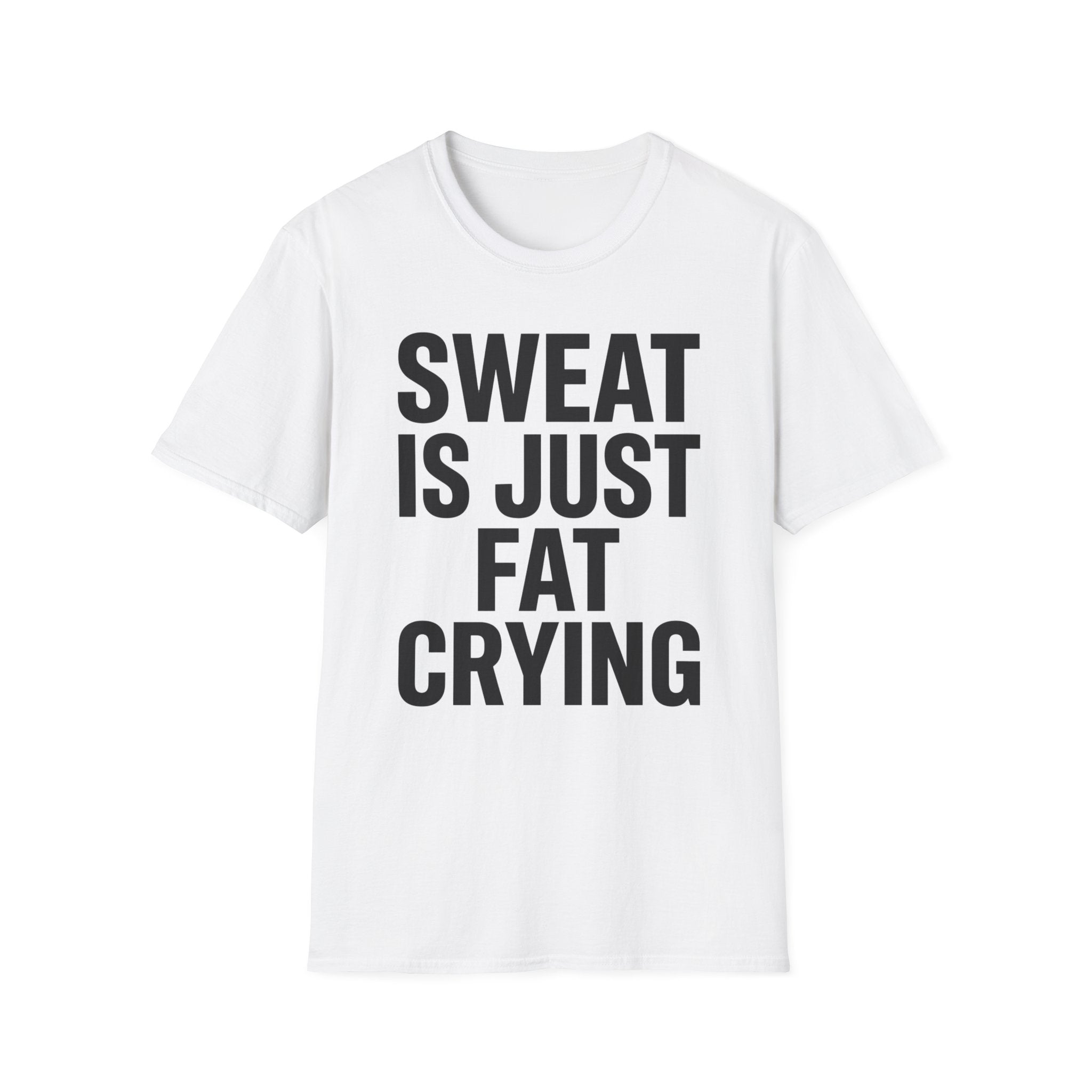 Sweat is Fat Crying T-Shirt
