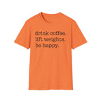 Coffee + Weights = Happy T-Shirt