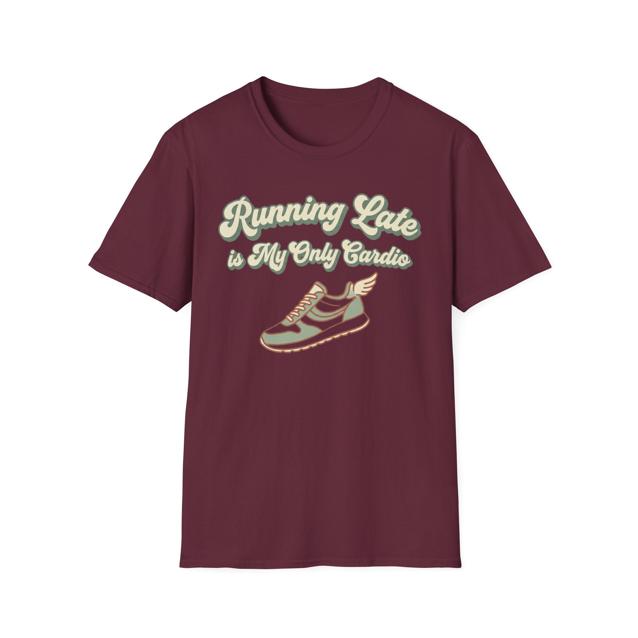 Running Late is Cardio T-Shirt