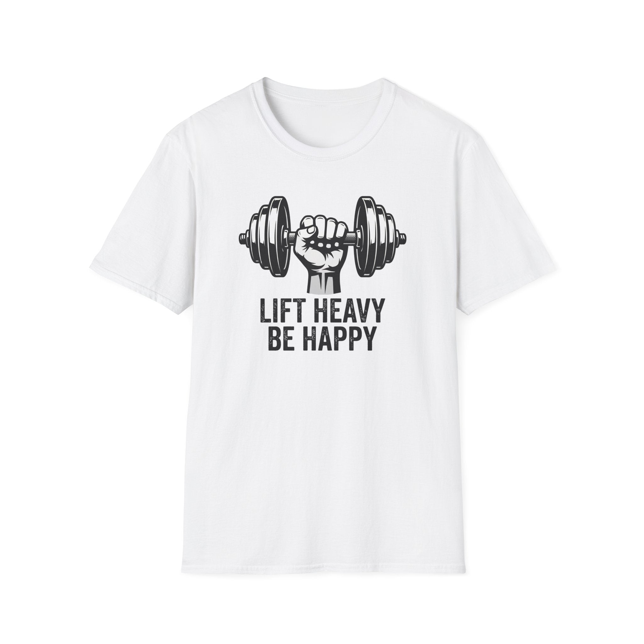 Lift Heavy Be Happy T-Shirt