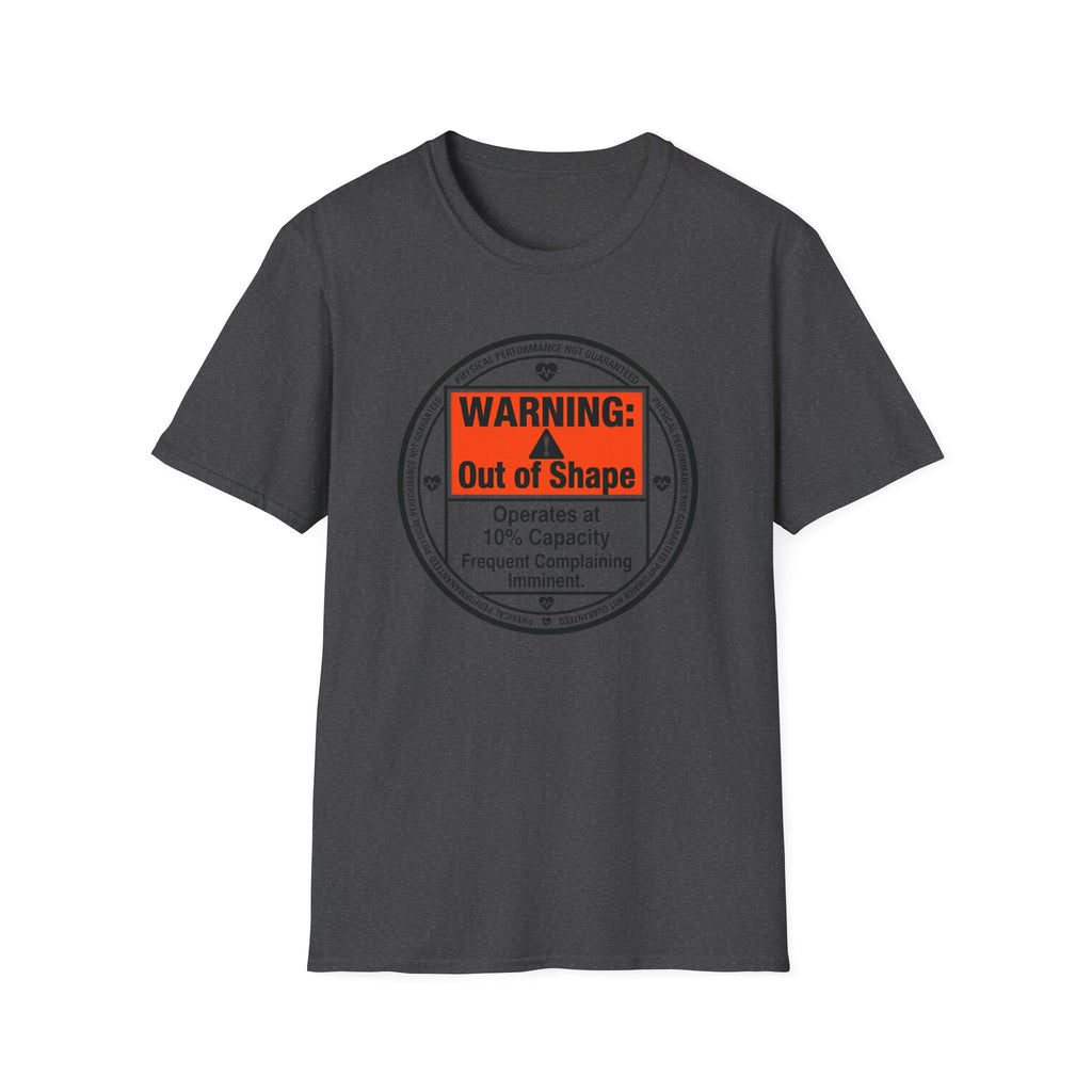Warning Out of Shape T-Shirt