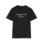 System Status Loading T-Shirt