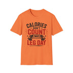 Leg Day Calories T-Shirt