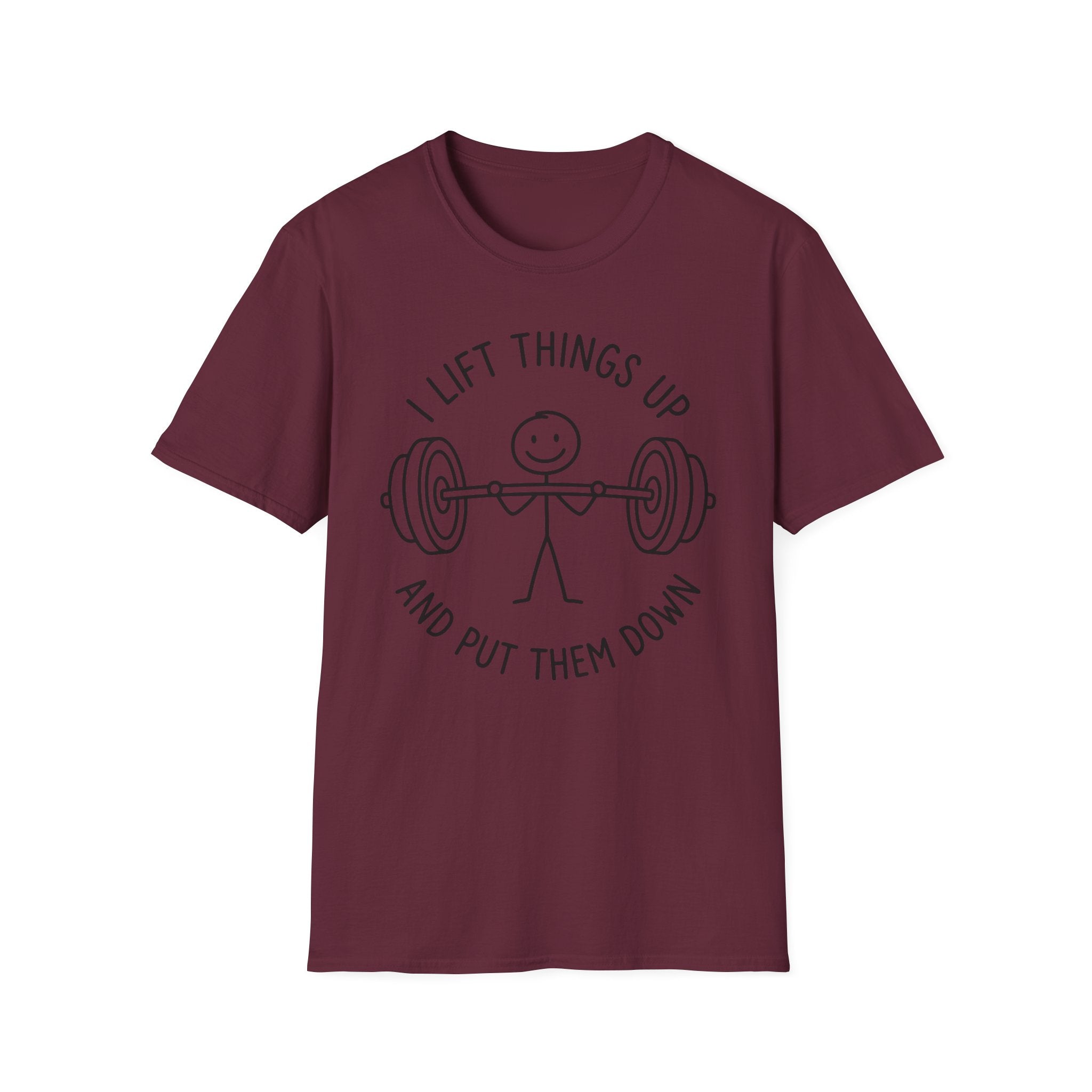 I Lift Things T-Shirt