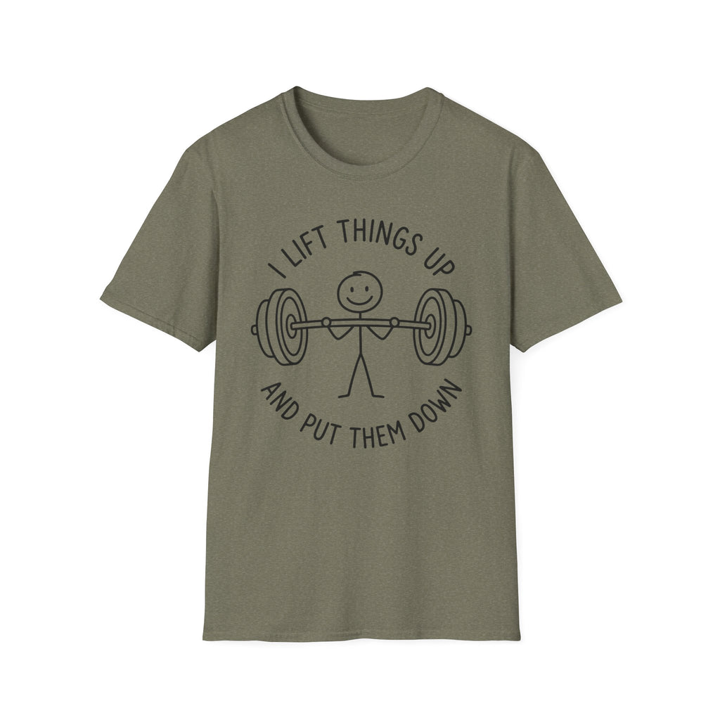 I Lift Things T-Shirt