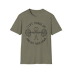 I Lift Things T-Shirt
