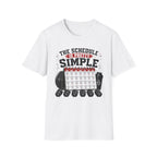 Simple Schedule T-Shirt