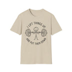I Lift Things T-Shirt