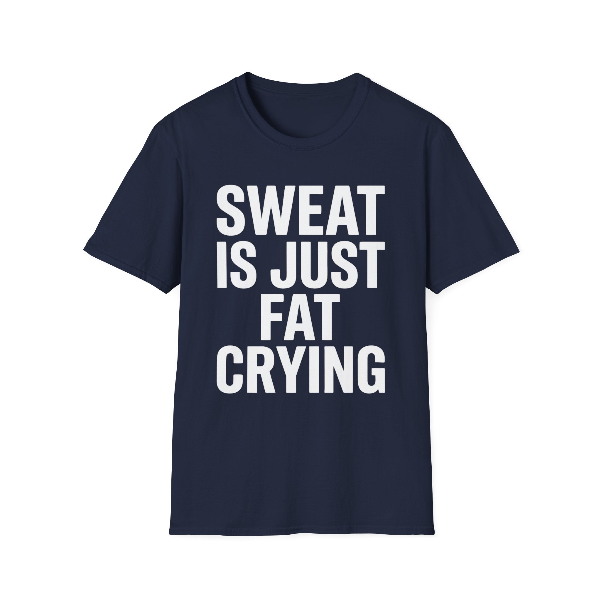 Sweat is Fat Crying T-Shirt