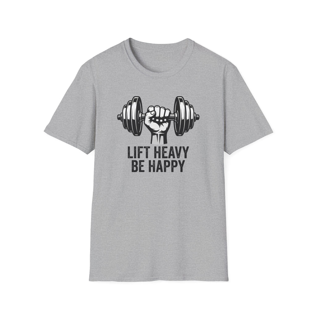 Lift Heavy Be Happy T-Shirt